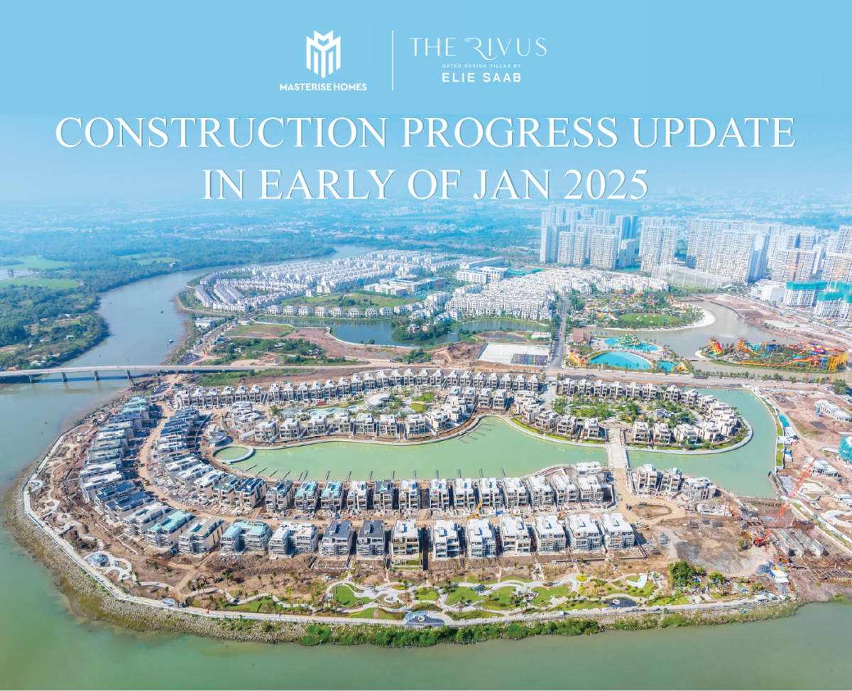 CONSTRUCTION PROGRESS UPDATE IN EARLY JANUARY 2025: <br>THE RIVUS’ NEW LOOK IN EARLY 2025: <br>A CLASSY LIVING SPACE IS NEARING COMPLETION! <br>STEADY PROGRESS, SYNCHRONIZING THE IMPLEMENTATION OF THE ENTIRE AREA